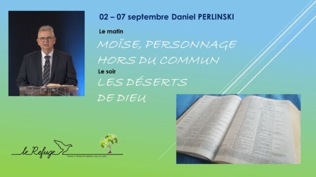 Cette semaine voici les thèmes choisis par les pasteurs qui assureront les sessions cet été au Refuge.
le pasteur Daniel Perlinski  viendra du 2 au 7 septembre.
Vous pouvez vous inscrire dès maintenant.
Soyez bénis